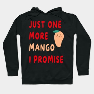 Just One More Mango I Promise Hoodie